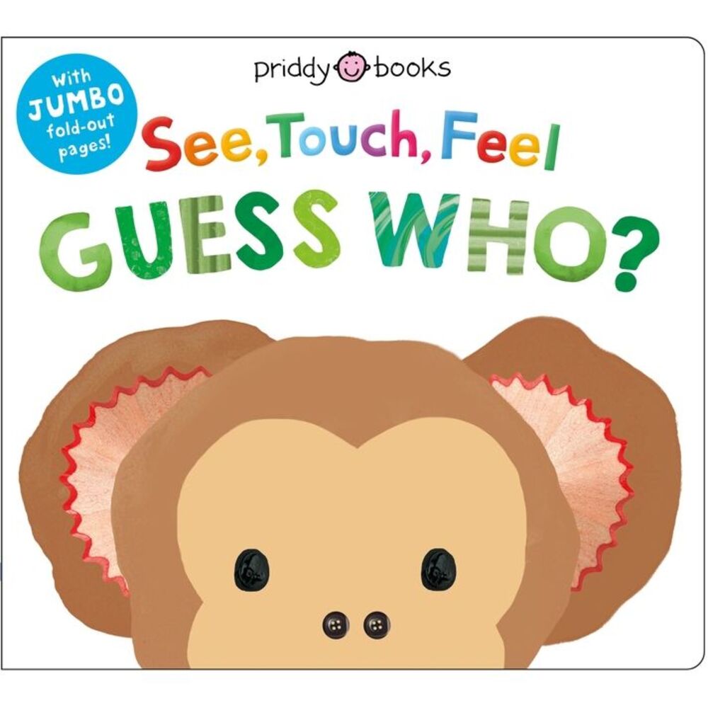 See, Touch, Feel: Guess Who?: A Jumbo Fold-Out Book -- Priddy Books